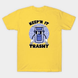 Keep'n it trashy T-Shirt